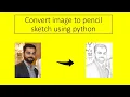 convert image to pencil sketch using python