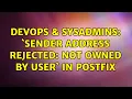 DevOps SysAdmins Sender address rejected not owned by user in Postfix 4 Solutions