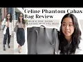 CELINE CABAS PHANTOM TOTE BAG REVIEW Sizing Colours Wear Tear What s in my bag