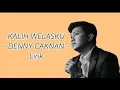 Download Lagu KALIH WELASKU - DENNY CAKNAN ( Lirik Video )