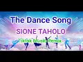 Lagu The Dance Song - Sione Taholo (Tiktok Remix)