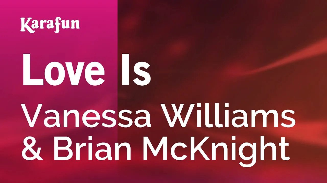 Love Is - Vanessa Williams & Brian McKnight | Karaoke Version | KaraFun