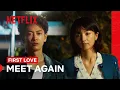 Lagu Yae and Harumichi Meet Again | First Love | Netflix Philippines