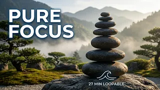 Deep Zen Mountain Stillness: 27 Minutes of Pure Focus | Loopable