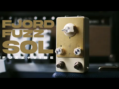 Fjord Fuzz Sol Fuzz + Vibe | Delicious Audio