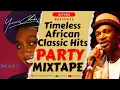 Download Lagu QhThDj's Best of Timeless African Classic Hits Party Mixtape 🔥🌍🕺🏽💃🏻