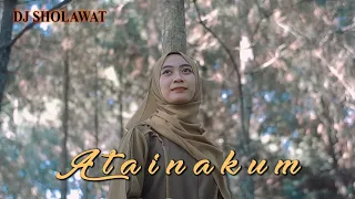 Download ATAINAKUM MUHAYYINA - DJ SHOLAWAT (Ella Fitriyani) MP3