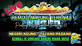 Download Remix lampung terbaru || Negeri agung talang padang kembali di goncang || live musik remix lampung MP3