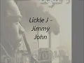 Lickle J - Jimmy and John