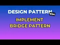 4 Buoc Don Gian De Implement Bridge Pattern - Design Pattern Tap 24 Ngoi Ngam Code
