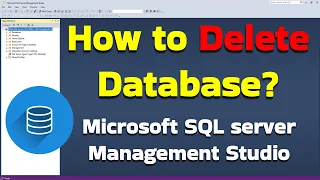 How to Delete Database Using Microsoft SQL Server Management Studio SSMS