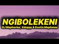 Download Lagu DJ Maphorisa, Xduppy \u0026 Scotts Maphuma - Ngibolekeni (lyrics) ft. Sean 1401, Leemckrazy,Blxckie, Pcee