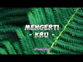 Download Lagu KRU - Mengerti (Lirik Lagu)