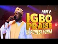 Download Lagu IGBO PRAISE in Purest Form | The Purest IGBO PRAISE Experience (Part 2) MIN Onyedika X Peter