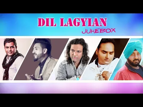 Download MP3 Dil Lagiyan | Audio Jukebox | New Punjabi Songs | Punjabi Love Songs | Satrang Entertainers