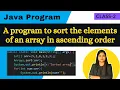 Program to Sort the elements of an Array in Ascending Order Class-2 Java Program Padho Engineering