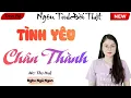 Lagu TRUYỆN NGẮN LÀNG QUÊ: TÌNH YÊU CHÂN THÀNH | CÂU CHUYỆN CÓ THẬT TRONG ĐỜI SỐNG HÀNG NGÀY.
