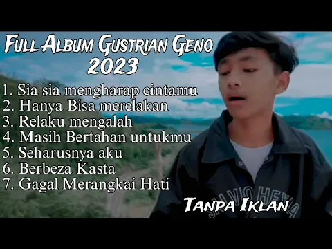 Download MP3 Full Album Gustrian Geno - Sia sia mengharap cintamu - Hanya Bisa Merelakan - Relaku Mengalah