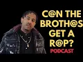 Can The Brothas Get A Rap Podcast Episode 283