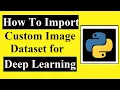 How to import your own image data set for your deep learning project tutorial