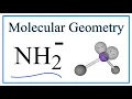 NH2 - Molecular Geometry Bond Angles and Electron Geometry