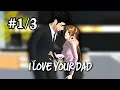 I LOVE YOUR DAD || FULL PART [1/3] || Drama Sakura School Simulator