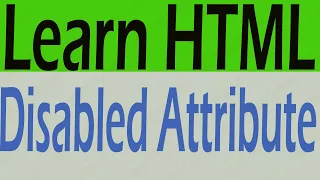 How to Use disabled Attribute HTML - What is disabled Attribute Why We Use disabled attribute