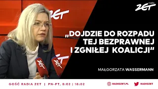 Małgorzata Wassermann o rządzących:Kryminał. Rozliczmy karnie, cywilnie i finansowo | Gość Radia ZET