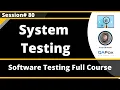 System Testing Software Testing - Session 80