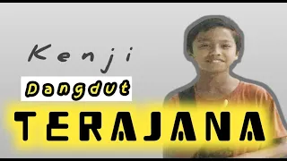Download Lagu Dangdut_TERAJANA_By KENJI MP3