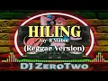 Lagu HILING (Jay-R Siaboc) | Reggae Version | DJ ZeroTwo