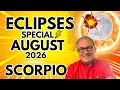 Scorpio Eclipses Special August 2026 6 Month Forecast