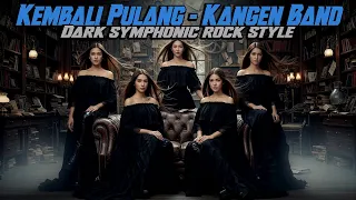 kembali pulang kangen band by request dark symphonic rock cover by viema metal forge 