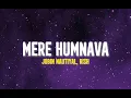 Mere Humnava - Jubin Nautiyal (Lyrics) | The Rish | Tu Dil Hai Mera Tu Ghar Hain Mera