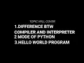 Two modes of python python series-2 Difference between compiler and interpreter
