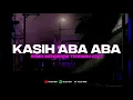 Download Lagu DJ KASIH ABA ABA REMIX MENGKANE TERBARU 2025