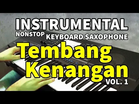 Download MP3 INSTRUMENTAL NONSTOP HITS TEMBANG KENANGAN SEPANJANG MASA 60 MENIT SAXOPHONE ORGAN TUNGGAL