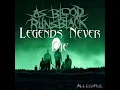 As Blood Runs Black - Legends Never Die