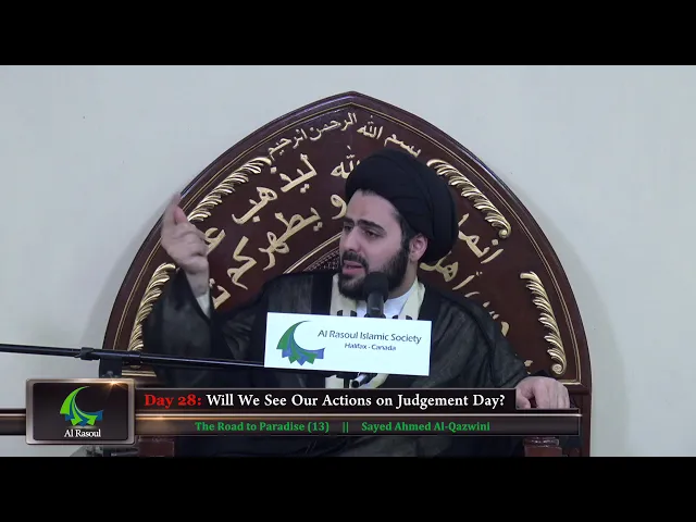 The Road to Paradise (13): Will we See Our Actions on Judgement Day? - Sayed Ahmed Al-Qazwini
