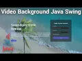 Java Swing Creating Login Form with Background using VLCJ