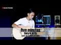 Download Lagu FIVE MINUTES BENARKAH ITU (cover by galank pratama)