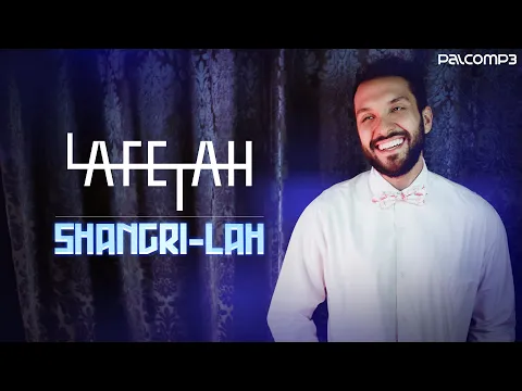 Download MP3 Lafetah - Shangri-Lah (Palco MP3)