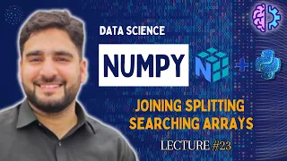 Python NumPy Guide Joining Splitting Searching Arrays Explained Lecture