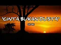 Download Lagu Noah - Cinta bukan dusta ( Lirik )