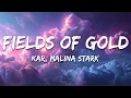 Download Lagu KAR, Malina Stark - Fields Of Gold (Lyrics)