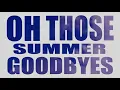 SUMMER GOODBYES LYRIC VIDEO