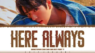 Download SKZ 'SEUNGMIN'- 'HERE ALWAYS' (Hometown Cha Cha Cha OST Part 7) Lyrics [Color Coded_Han_Rom_Eng] MP3