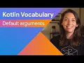 Don t argue with default arguments - Kotlin Vocabulary