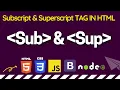 Subscript and Superscript Tags in HTML