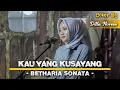 Download Lagu KAU YANG KUSAYANG - BETHARIA SONATA | COVER BY DILLA NOVERA